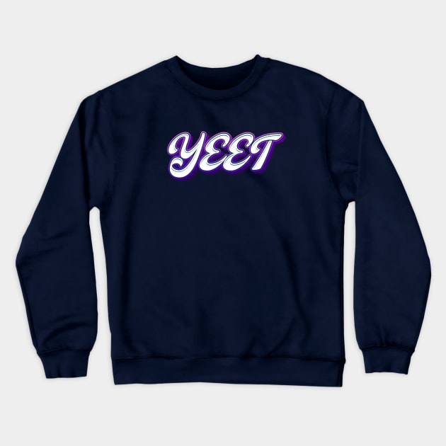 Yeet Crewneck Sweatshirt by TipsyCurator